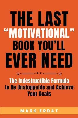 Libro The Last Motivational Book You'll Ever Need : The I...