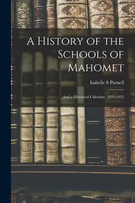 Libro A History Of The Schools Of Mahomet: And A Historic...