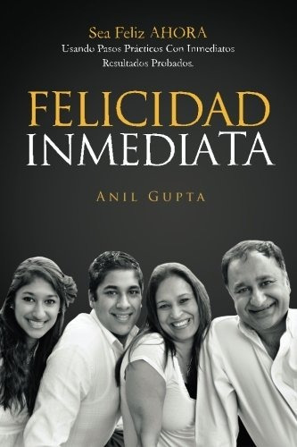 Libro : Felicidad Inmediata Se Feliz Ahora Usando Pasos...