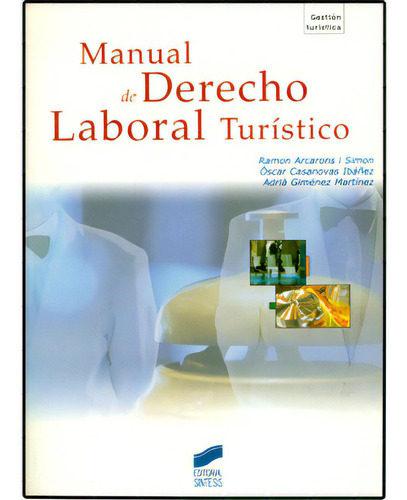 Manual de derecho laboral turístico: Manual de derecho laboral turístico, de Varios autores. Serie 8497564915, vol. 1. Editorial Promolibro, tapa blanda, edición 2007 en español, 2007