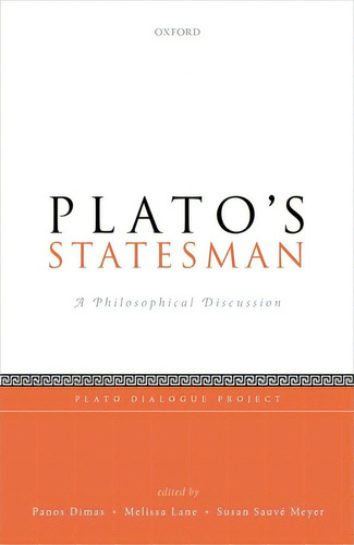 Plato's Statesman: A Philosophical Discussion, De Dimas, Panos. Editorial Oxford Univ Pr, Tapa Dura En Inglés