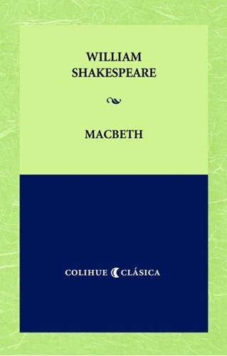 Macbeth - Colihue Clasica, De Shakespeare, William. Editorial Colihue, Tapa Blanda En Español