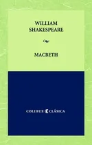 Comprar Macbeth - Colihue Clasica, De Shakespeare, William. Editorial Colihue, Tapa Blanda En Español