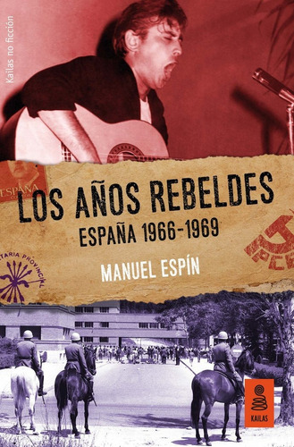 Los Aãâ»os Rebeldes: Espaãâ»a 1966-1969, De Espín Martín, Manuel. Kailas Editorial, S.l., Tapa Blanda En Español