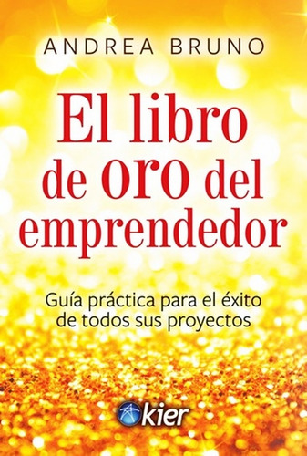 El Libro De Oro Del Emprendedor - Andrea Bruno Envio Rapido