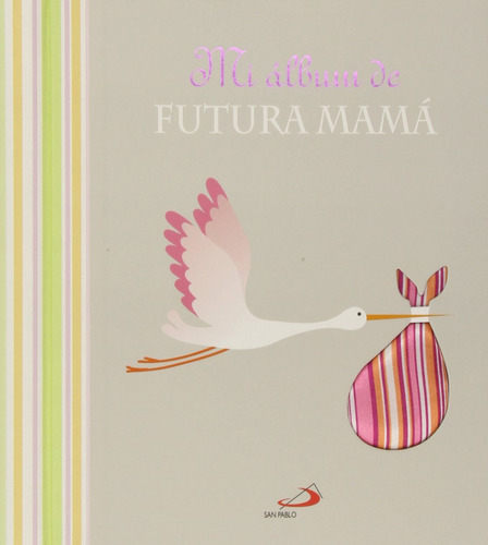 Mi Álbum De Futura Mamá Vv.aa. San Pablo Editorial