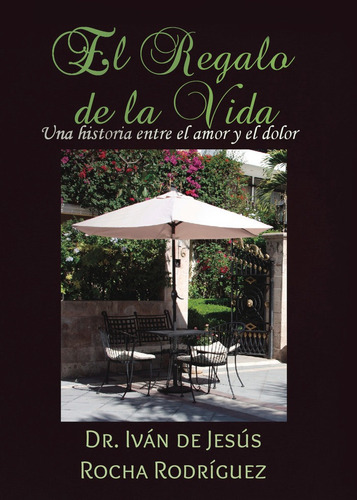 El Regalo De La Vida - Rocha Rodrãguez, Ivã¡n De Jesãºs