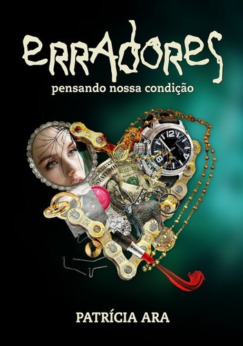 Erradores: Pensando Nossa Condição, De Patrícia Ara. Série Não Aplicável, Vol. 1. Editora Clube De Autores, Capa Mole, Edição 1 Em Português, 2020