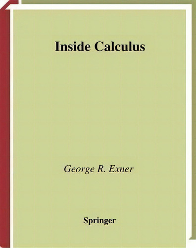 Inside Calculus, De George R. Exner. Editorial Springer-verlag New York Inc., Tapa Dura En Inglés