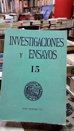 Investigaciones Y Ensayos 15 - Academia Nacional Historia