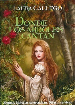 Donde Los Arboles Cantan / Laura Gallego