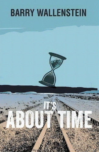 It's About Time, De Barry Wallenstein., Vol. 1., Tapa Blanda En Inglés