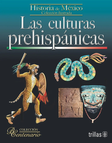 Las Culturas Prehispánicas Colección Bicentenario Trillas