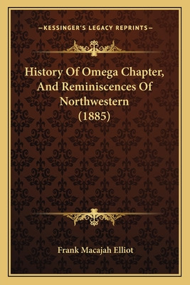 Libro History Of Omega Chapter, And Reminiscences Of Nort...