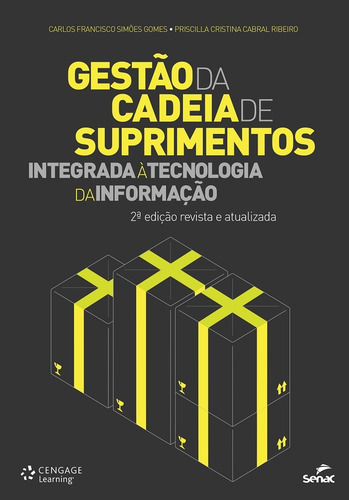 Gestão Da Cadeia De Suprimentos Integrada À Tecnologia Da Informação, de Gomes, Carlos Francisco Simões. Editorial Cengage Learning Edições Ltda., capa mole em português, 2013