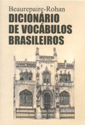 Dicionário de vocábulos brasileiros: + marcador de páginas, de Beaurepare-Rohan. Editora IBC - Instituto Brasileiro de Cultura Ltda, capa mole em português, 2007
