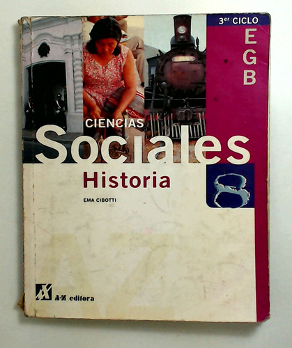 Ciencias Sociales 8: Historia - 3er Ciclo Egb - Cibotti, Ema