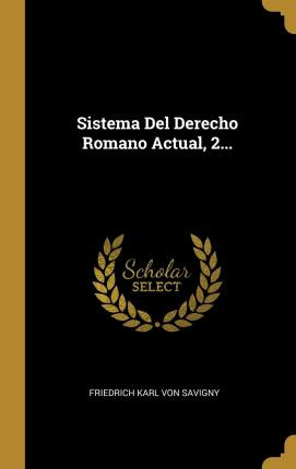 Libro Sistema Del Derecho Romano Actual, 2... - Friedrich...