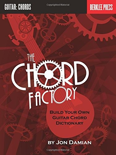 Book : The Chord Factory: Build Your Own Guitar Chord Dic...