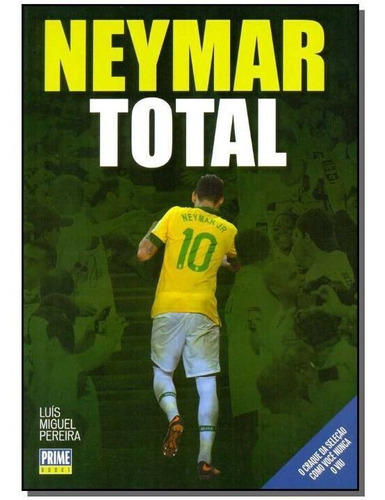 Neymar Total, De Pereira, Luis Miguel. Editora Prime Books Em Português