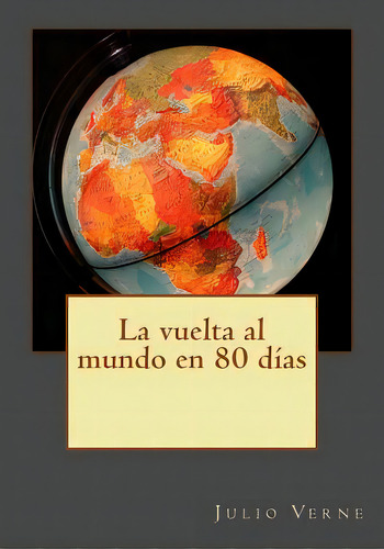 La Vuelta Al Mundo En 80 Dãâas, De Gouveia, Andrea. Editorial Createspace, Tapa Blanda En Español