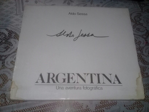 Argentina Una Aventura Fotográfica Aldo Sessa
