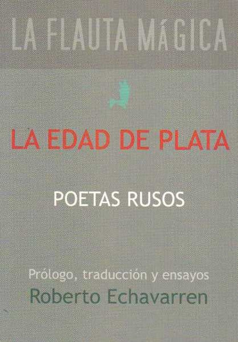 Edad De Plata. Poetas Rusos, La - Echavarren, Roberto