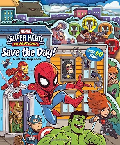 Marvel Super Hero Adventures Save The Day! A Lifttheflap Boo