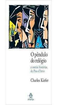 O Pêndulo Do Relógio E Outras Histórias De Pau - Darco