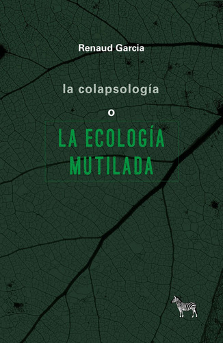 Libro La Colapsología O La Ecología Mutilada