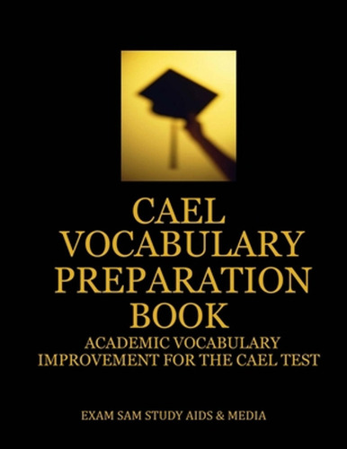 Cael Vocabulary Preparation Book: Academic Vocabulary Improv