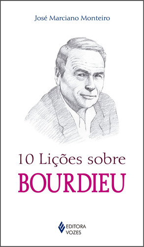 10 lições sobre Bourdieu, de Monteiro, José Marciano. Série 10 Lições Editora Vozes Ltda., capa mole em português, 2018