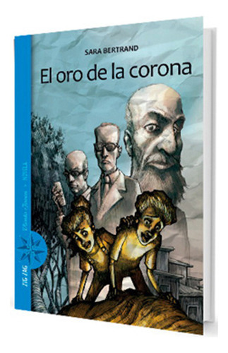 El Oro De La Corona, De Bertrand, Sara. Editorial Zigzag, Tapa Blanda En Español