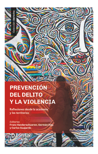 Prevención Del Delito Y La Violencia - Reduch, De Vanderschueren , Franz.. Editorial Ediciones Universidad Alberto Hurtado, Tapa Blanda En Español