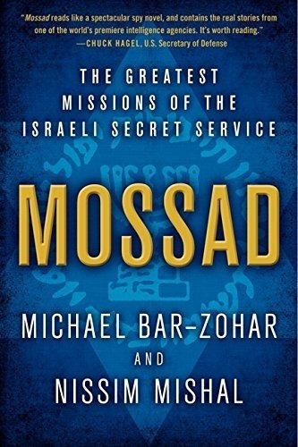 Mossad: Las Mejores Misiones Del Servicio Secreto Israelí