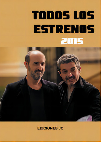 Todos Los Estrenos De 2015, De Gonzalez Rentero, Juan Carlos. Editorial Ediciones Jc En Español, 2015
