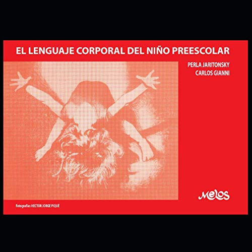 El Lenguaje Corporal Del Niño Preescolar: Un Manual Fundamen
