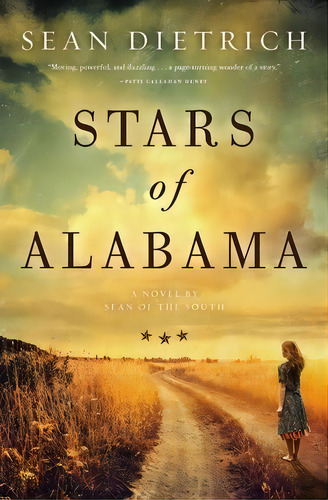 Stars Of Alabama: A Novel By Sean Of The South, De Dietrich, Sean. Editorial Thomas Nelson Pub, Tapa Blanda En Inglés