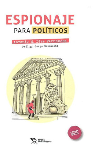 Espionaje Para Politicos - Antonio M. Diaz Fernandez