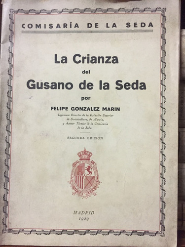 La Crianza Del Gusano De La Seda. Gonzalez Marin  Felipe