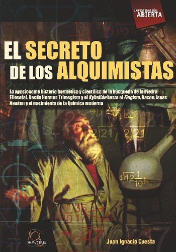 El Secreto De Los Alquimistas, De Juan Ignacio Cuesta Millan. Editorial Ediciones Nowtilus, Tapa Blanda En Español, 2023