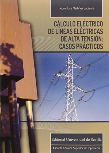 Cálculo Eléctrico De Líneas Eléctricas De Alta Tensión: Caso