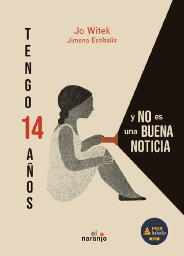 Tengo 14 Años Y No Es Una Buena Noticia, De Jo Witek. Editorial Ediciones El Naranjo Infantil, Tapa Blanda En Español