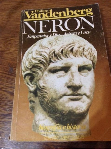 Neron Emperador Y Dios Artista Y Loco Vandenberg Biografia P