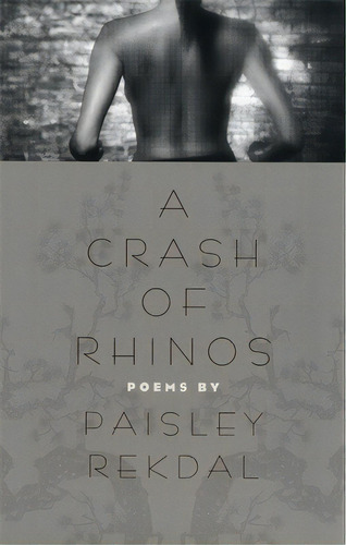 A Crash Of Rhinos: Poems, De Rekdal, Paisley. Editorial Univ Of Georgia Pr, Tapa Blanda En Inglés