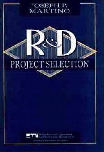 Research And Development Project Selection, De Joseph P. Martino. Editorial John Wiley Sons Inc, Tapa Dura En Inglés
