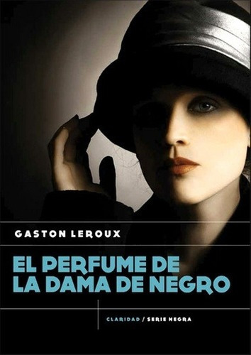 Libro El Perfume De La Dama De Negro. De Gaston Leroux