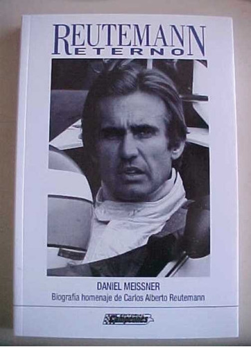 Libro Carlos Lole Reutemann Eterno. Biografía Homenaje