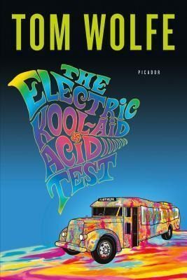 The Electric Kool-aid Acid Test - Tom Wolfe