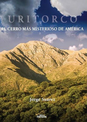 Uritorco El Cerro Mas Misterioso De América